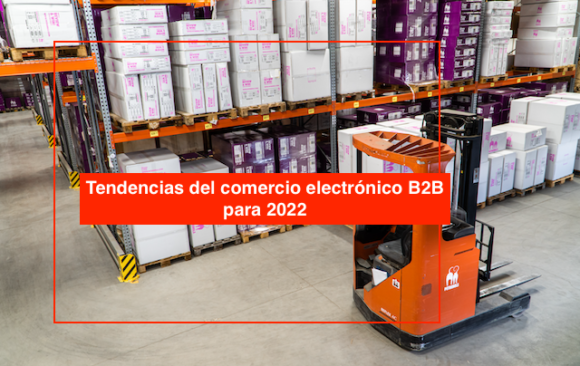 Tendencias del comercio electrónico B2B para 2022