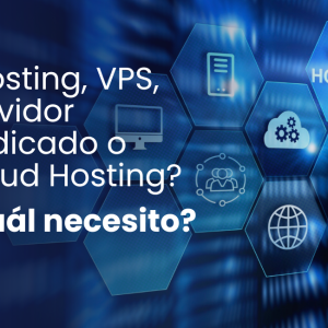 ¿Hosting, VPS, Servidor Dedicado o Cloud Hosting? ¿Cuál necesito?